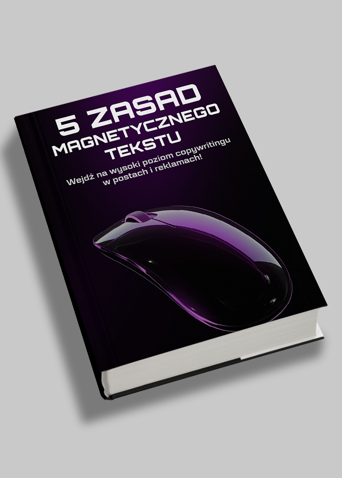 e-book 5 zasad magnetycznego tekstu. Wejdź na wysoki poziom copywritingu w postach i reklamach!